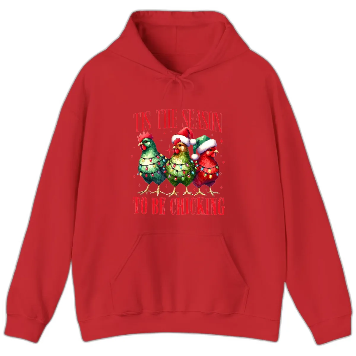 Tis The Season To Be Chicking Holiday Design Hoodie in Red