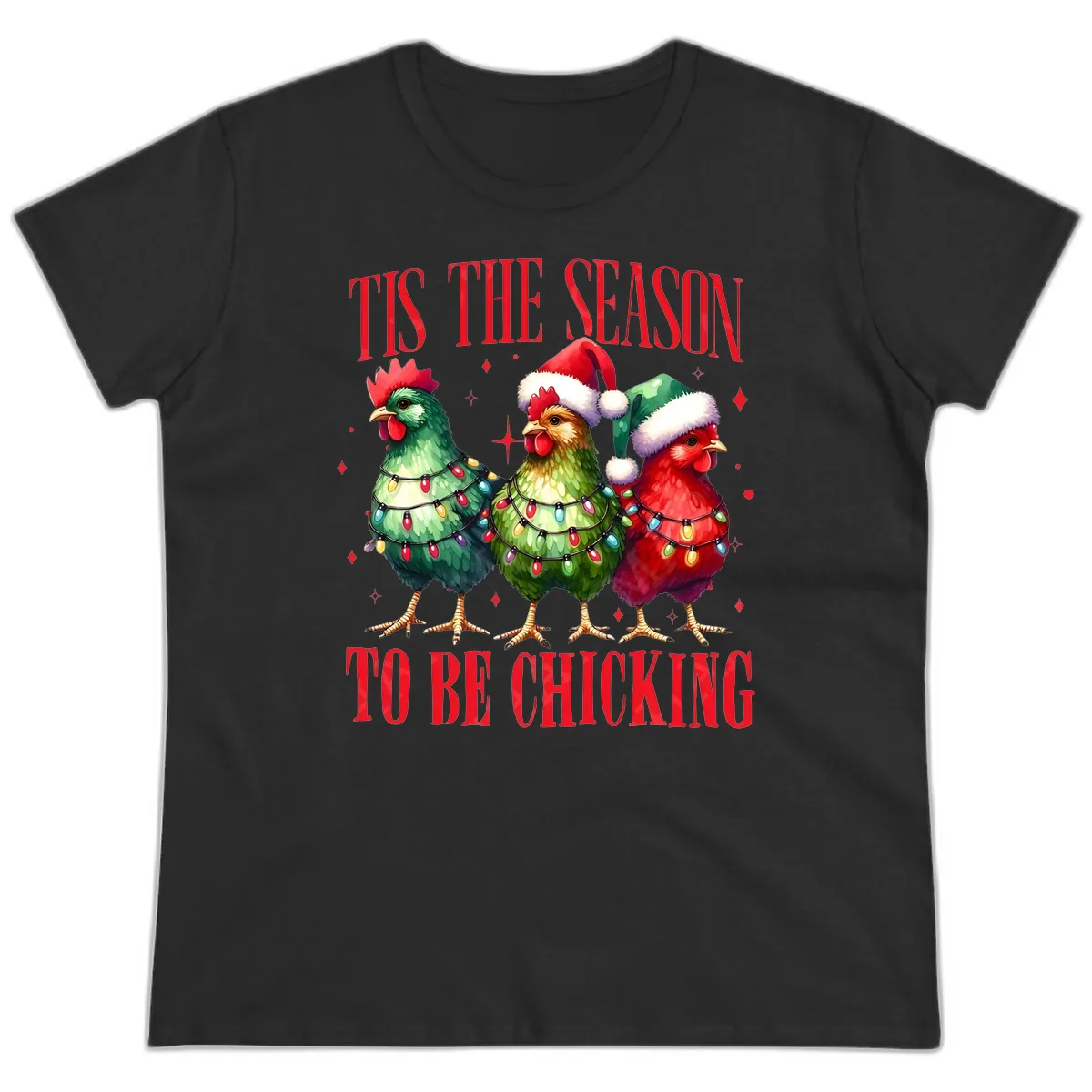 Tis The Season To Be Chicking Holiday Design Ladies Tee in Black
