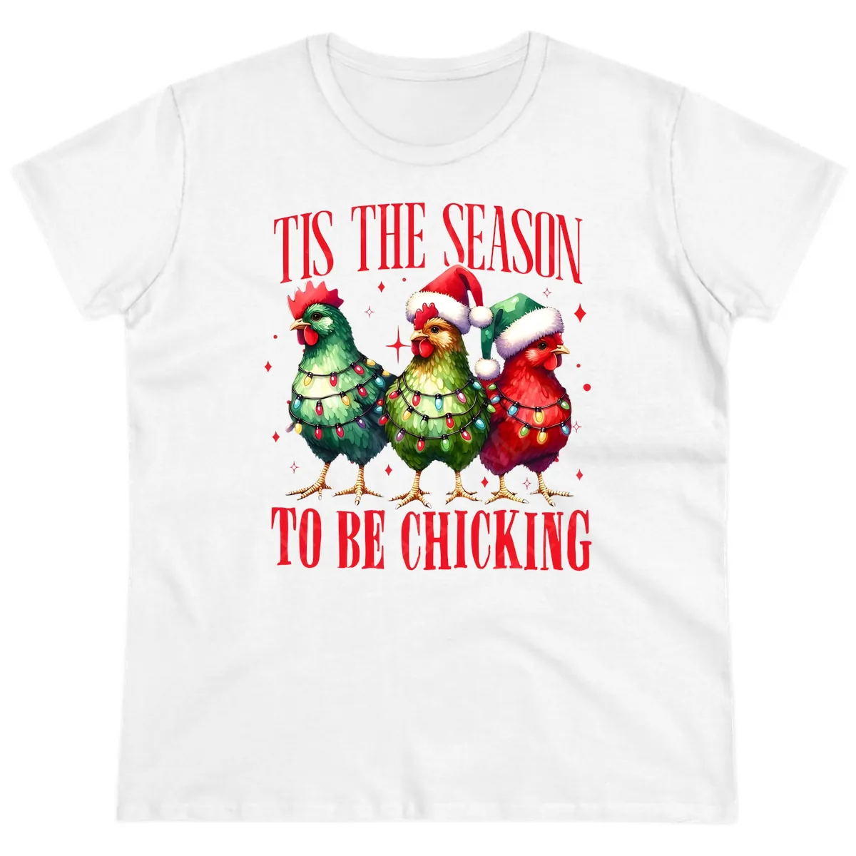 Tis The Season To Be Chicking Holiday Design Ladies Tee in White