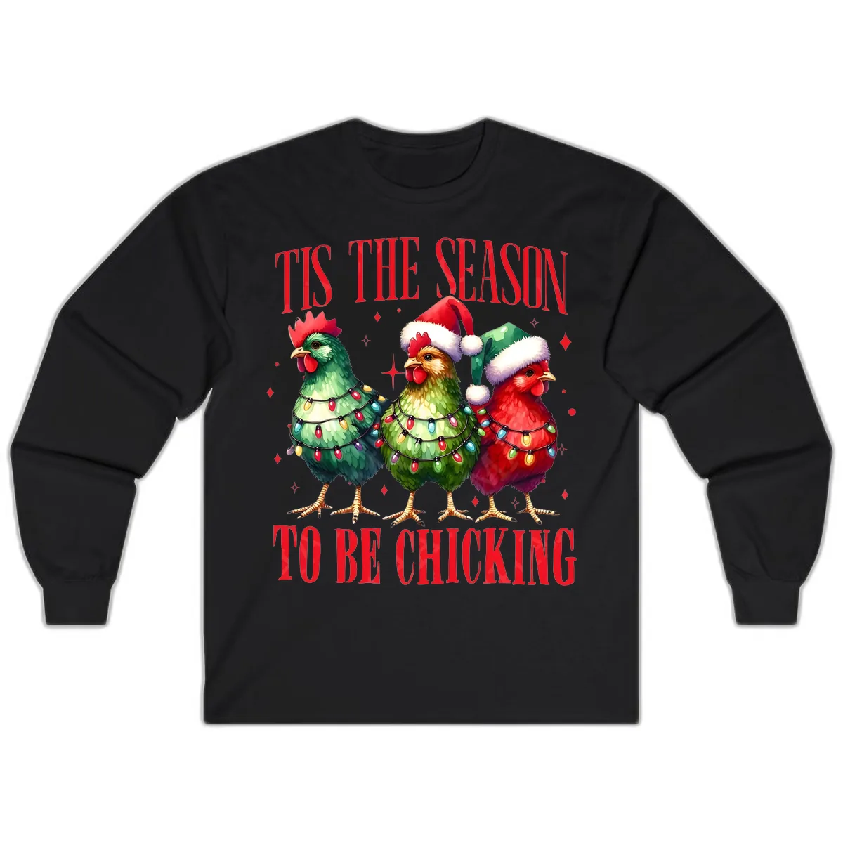 Tis The Season To Be Chicking Holiday Design Long Sleeve in Black