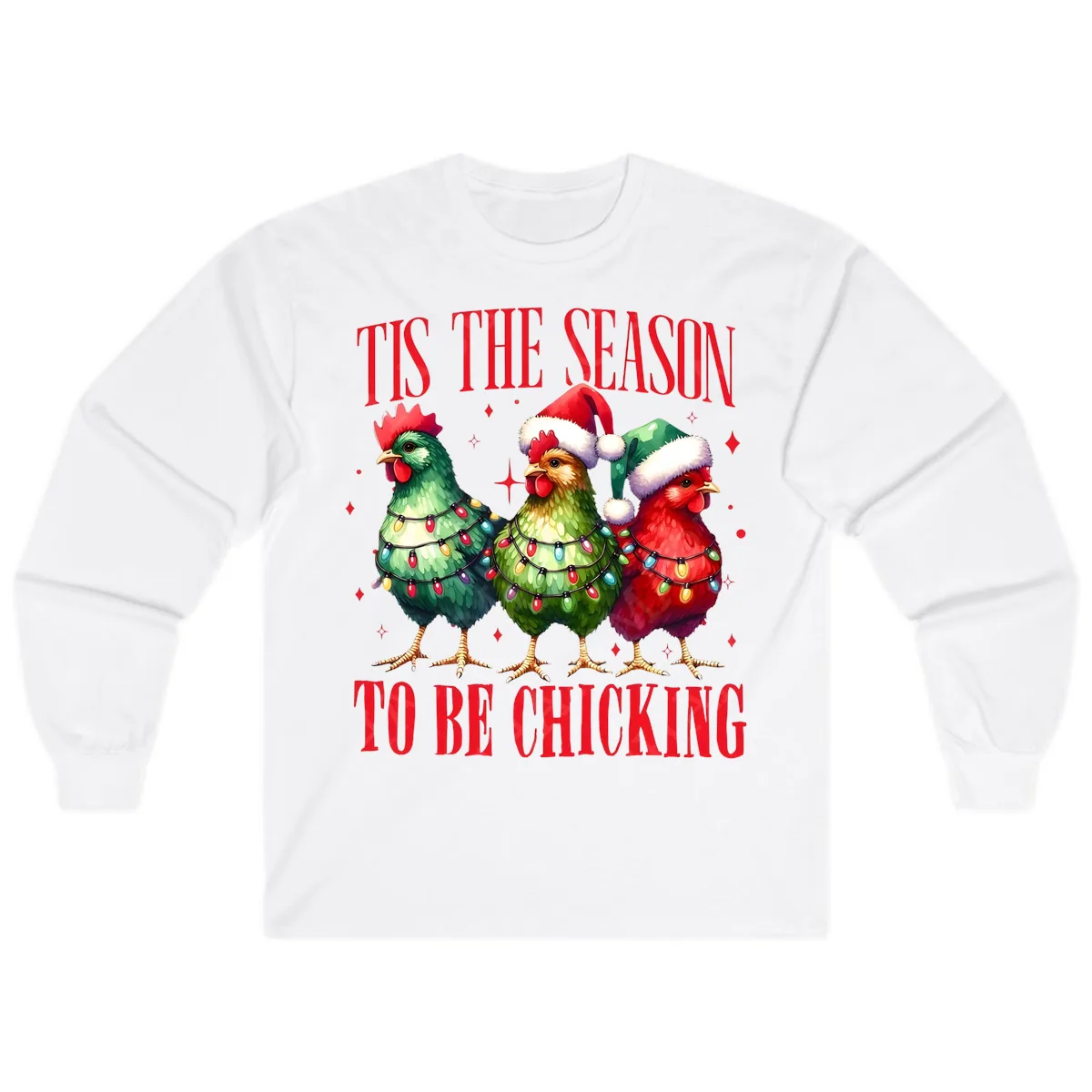 Tis The Season To Be Chicking Holiday Design Long Sleeve in White