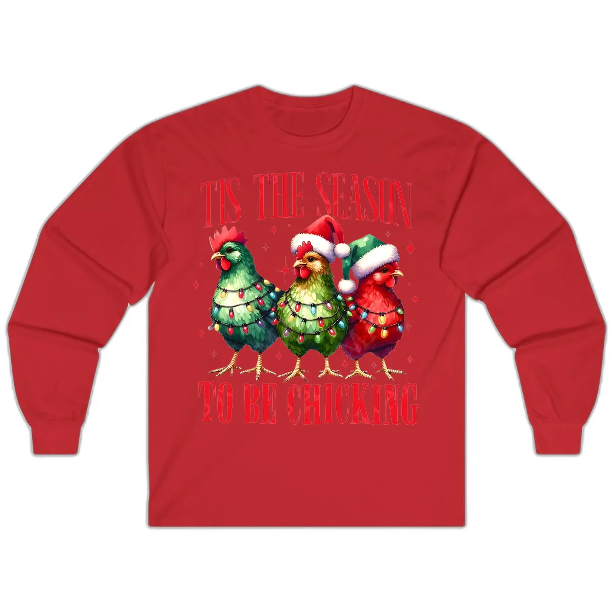Tis The Season To Be Chicking Holiday Design Long Sleeve in Red