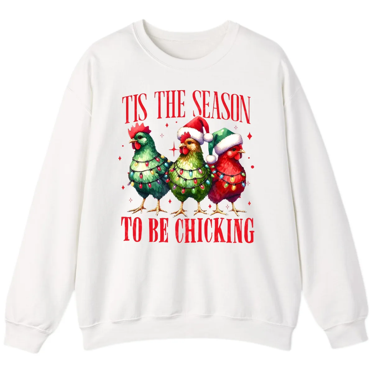 Tis The Season To Be Chicking Holiday Design Sweatshirt in White