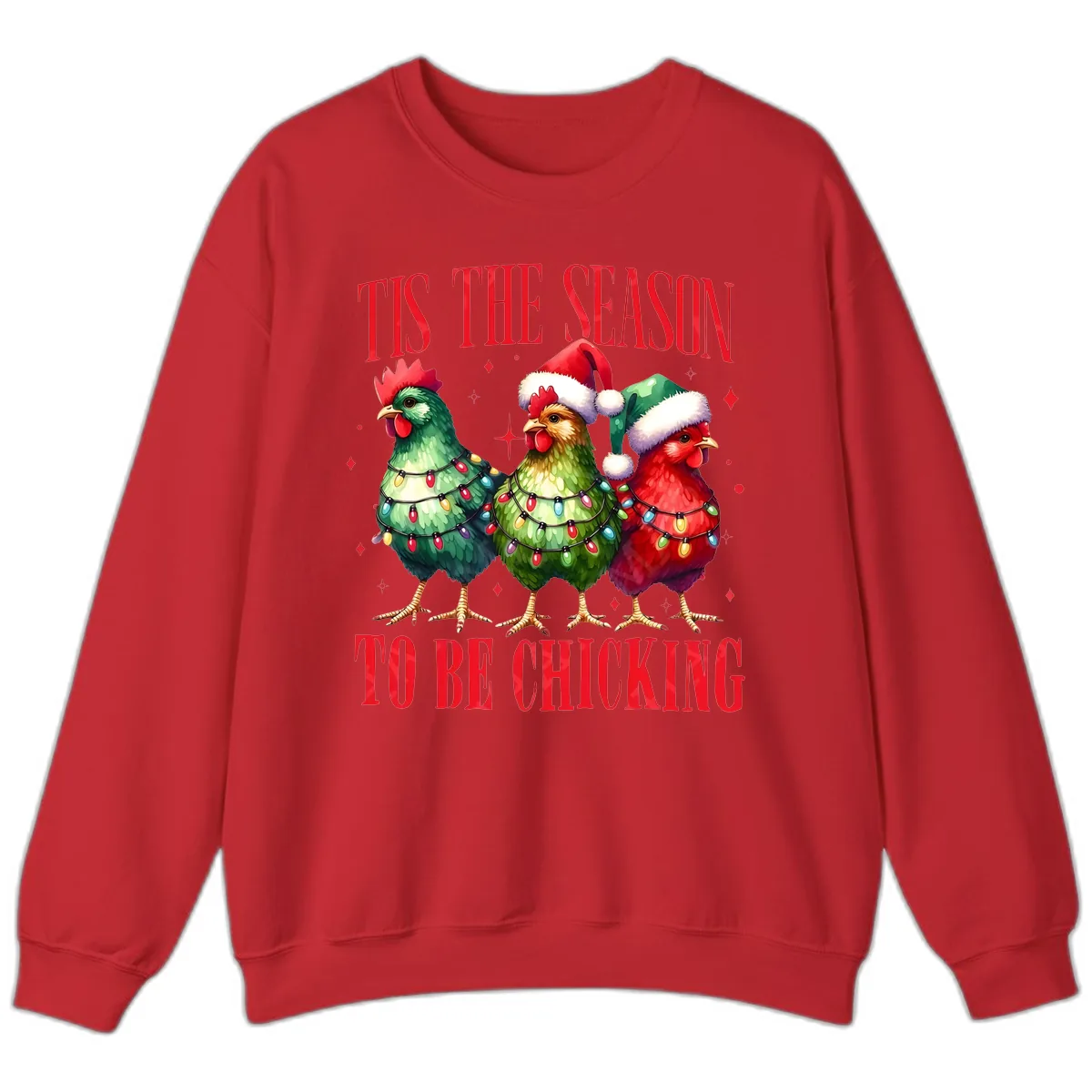 Tis The Season To Be Chicking Holiday Design Sweatshirt in Red