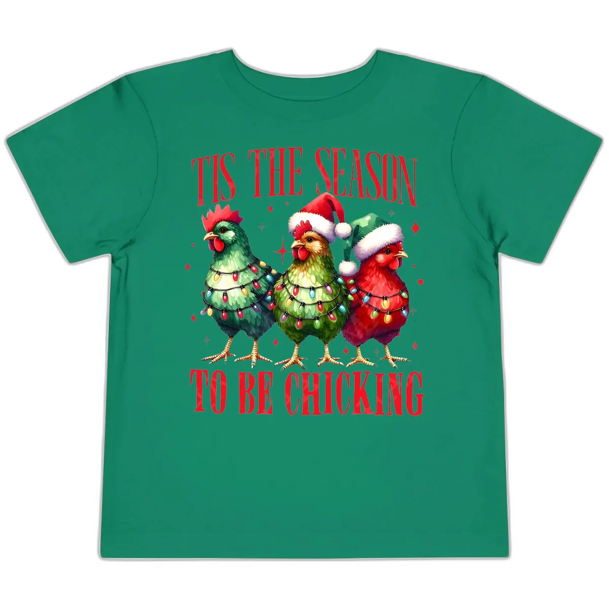 Tis The Season To Be Chicking Holiday Design Toddler T-Shirt in Kelly