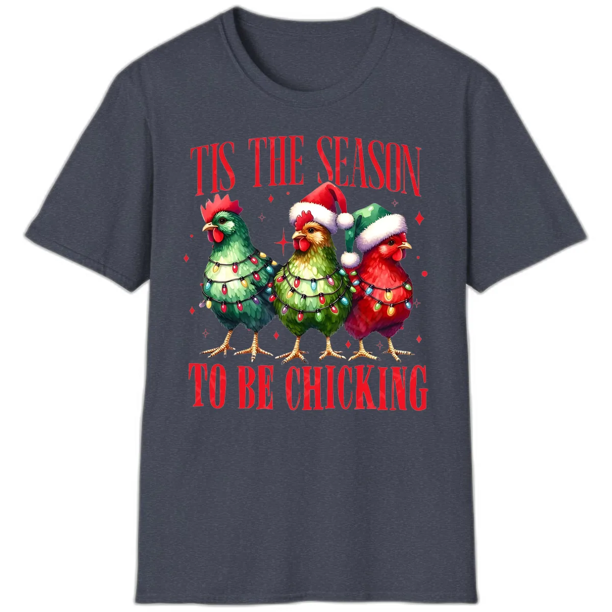 Tis The Season To Be Chicking Holiday Design T-Shirt in Heather Navy