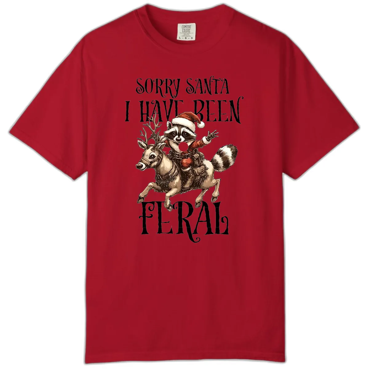 Sorry Santa I Have Been Feral Raccoon Comfort Color in Red