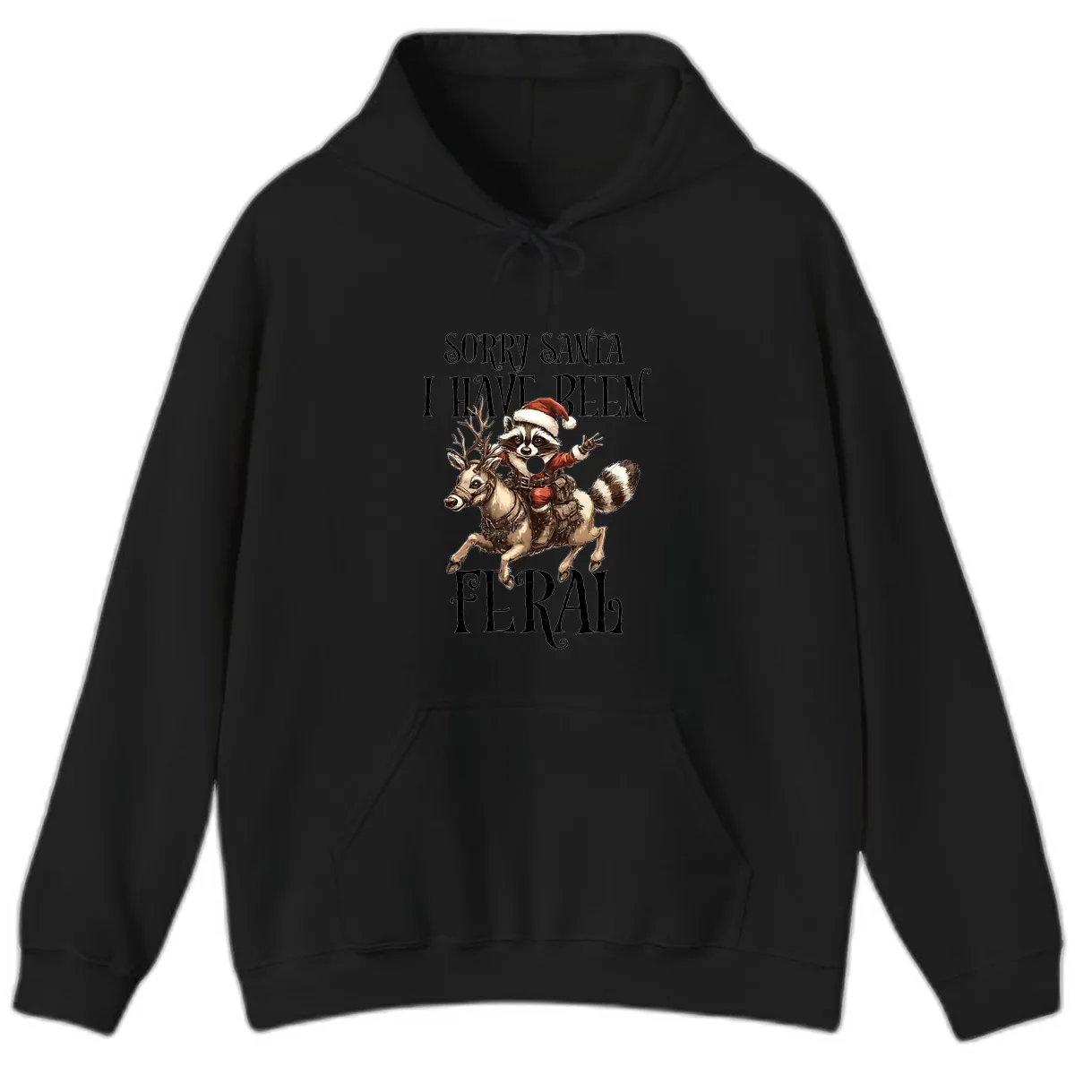 Sorry Santa I Have Been Feral Raccoon Hoodie in Black