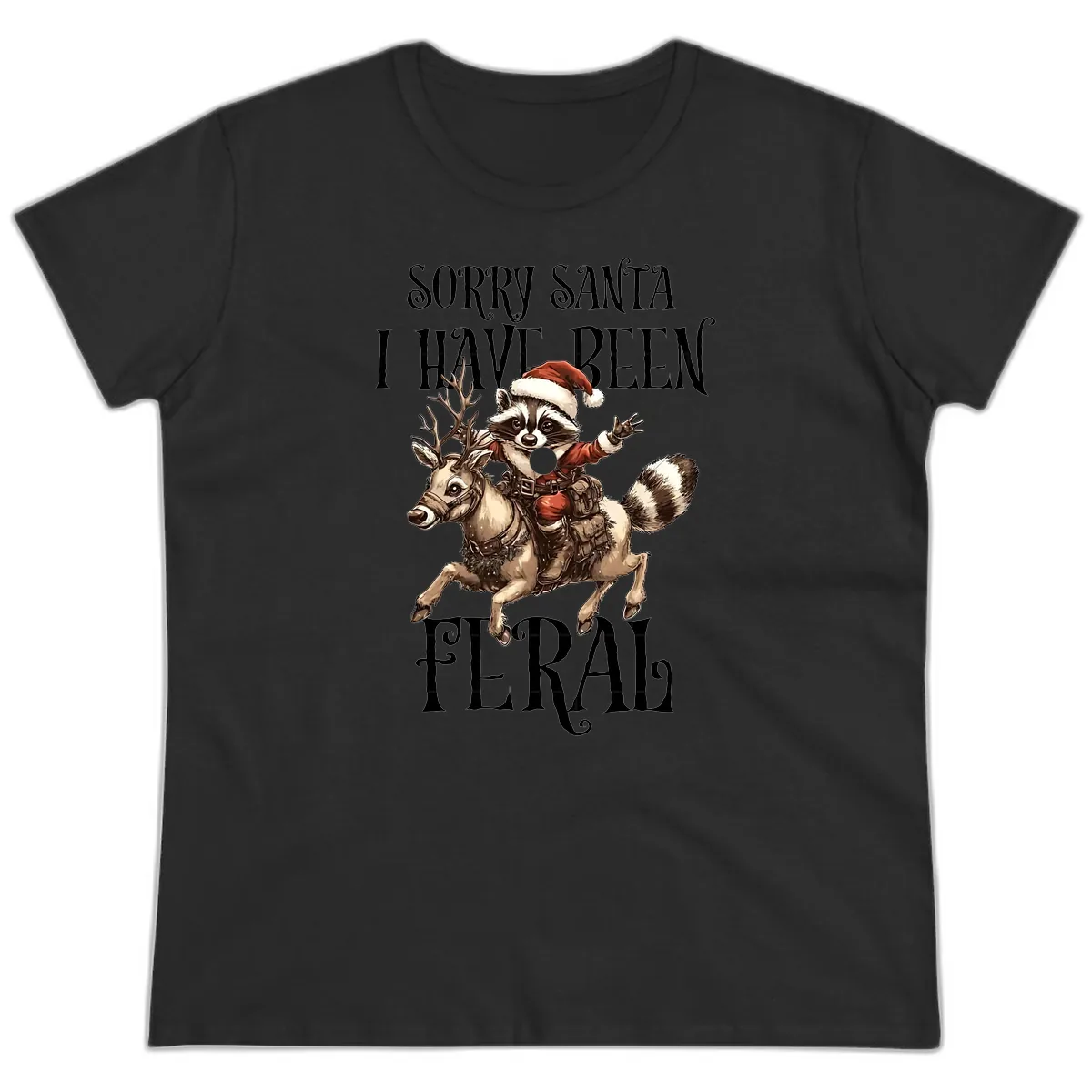 Sorry Santa I Have Been Feral Raccoon Ladies Tee in Black