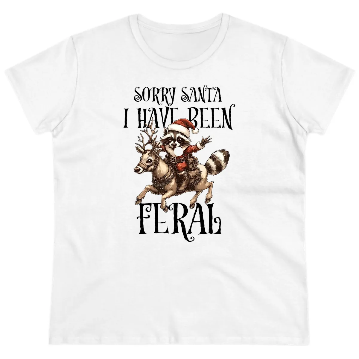 Sorry Santa I Have Been Feral Raccoon Ladies Tee in White