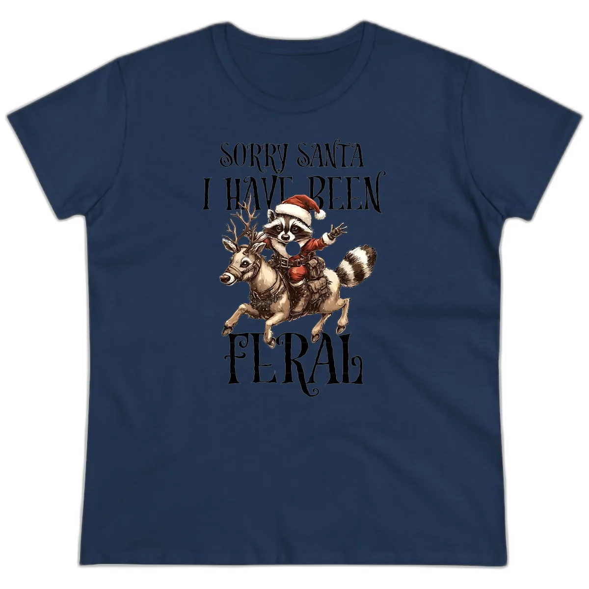 Sorry Santa I Have Been Feral Raccoon Ladies Tee in Navy