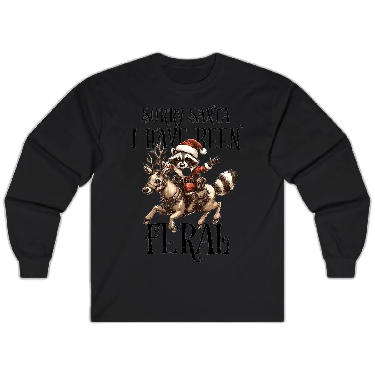 Sorry Santa I Have Been Feral Raccoon Long Sleeve in Black