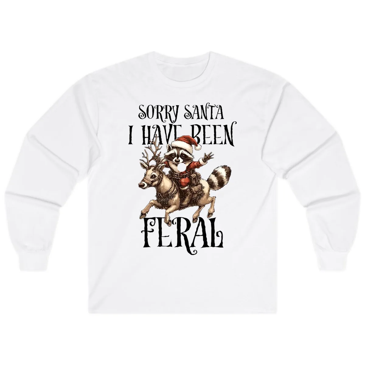Sorry Santa I Have Been Feral Raccoon Long Sleeve in White