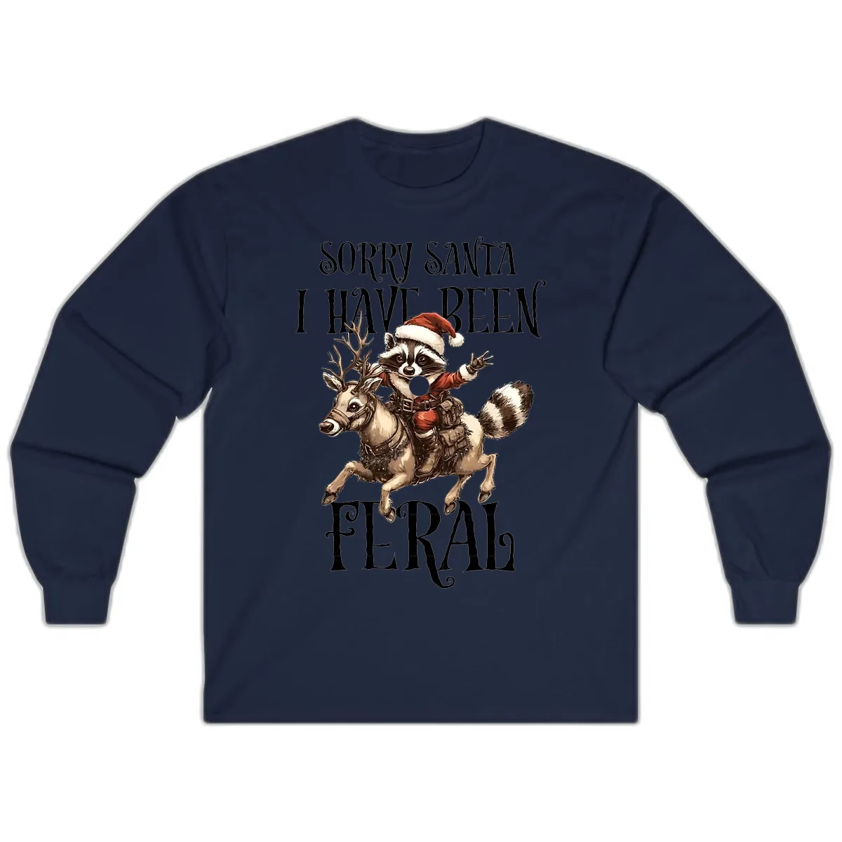 Sorry Santa I Have Been Feral Raccoon Long Sleeve in Navy