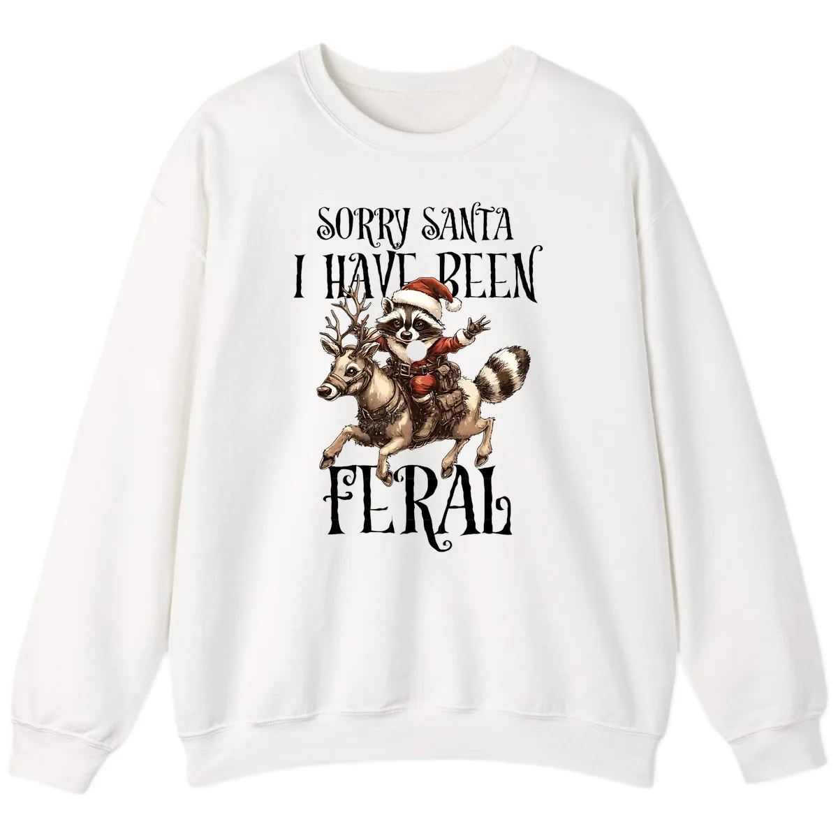 Sorry Santa I Have Been Feral Raccoon Sweatshirt in White