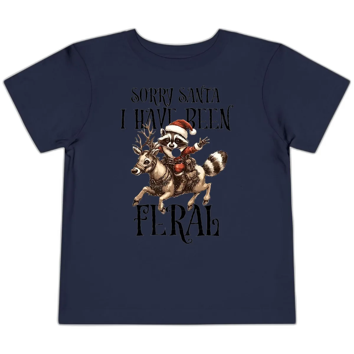 Sorry Santa I Have Been Feral Raccoon Toddler T-Shirt in Navy