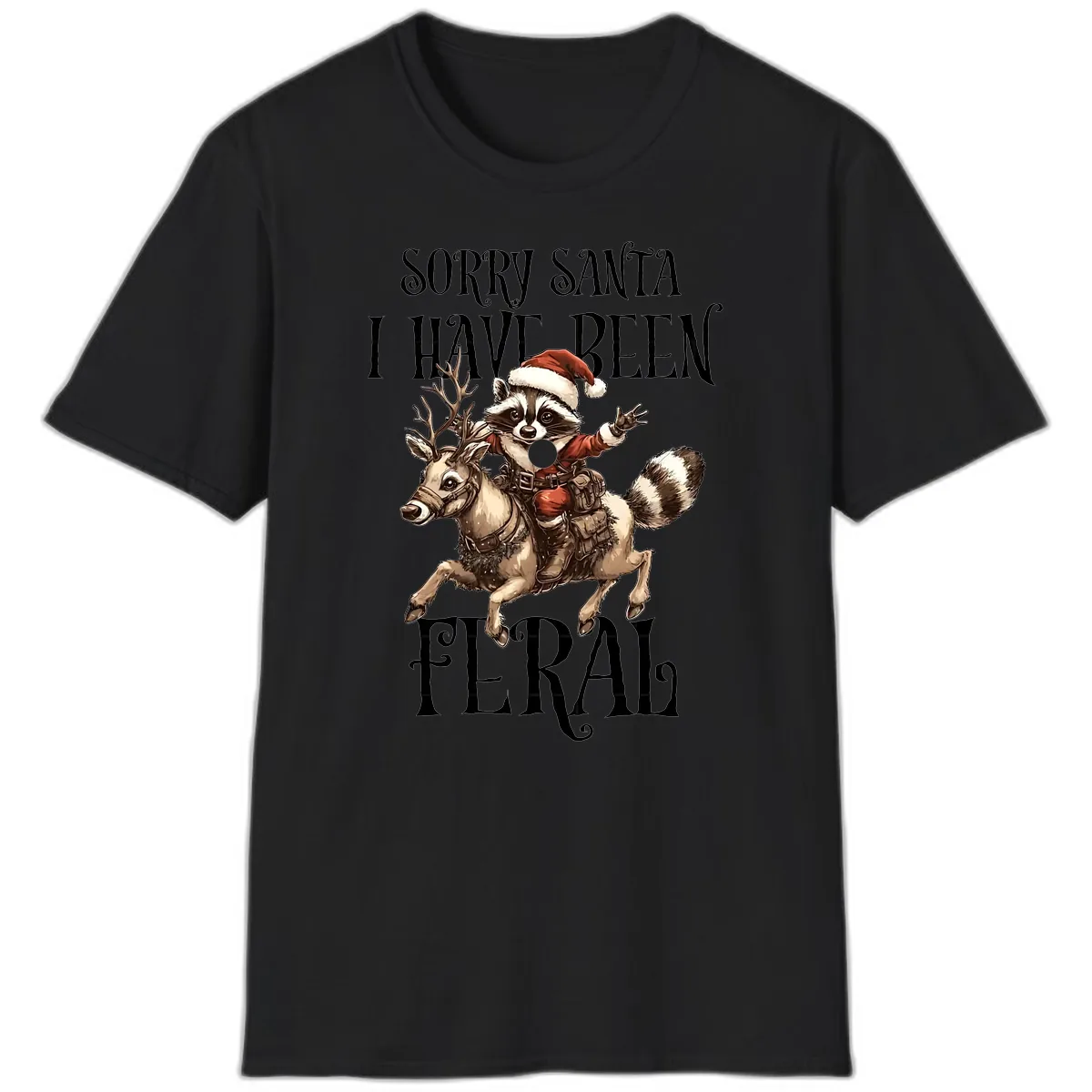 Sorry Santa I Have Been Feral Raccoon T-Shirt in Black