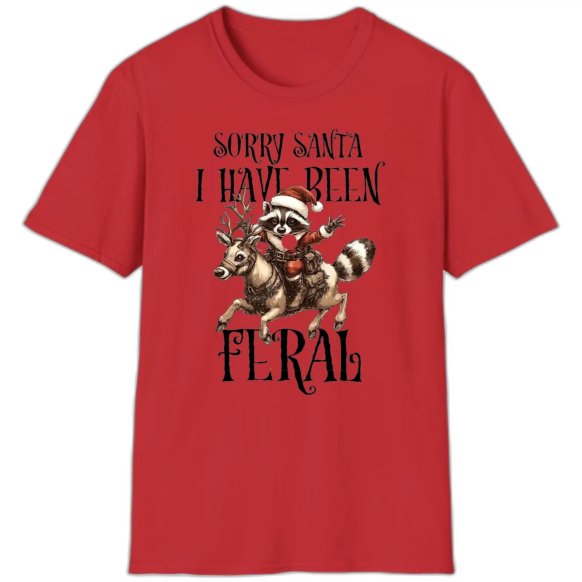Sorry Santa I Have Been Feral Raccoon T-Shirt in Red