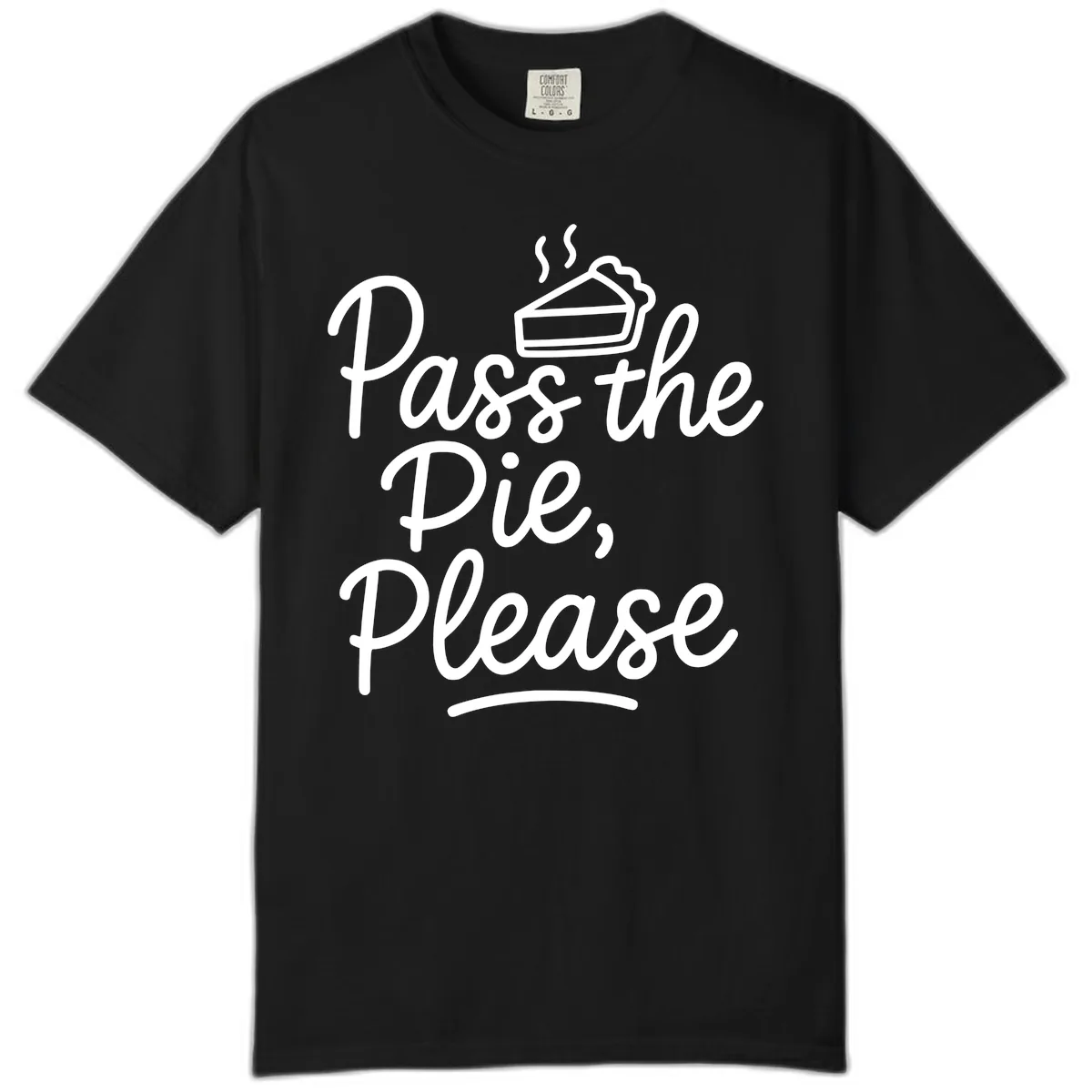 Pass The Pie Please Thanksgiving Quote Comfort Color in Black
