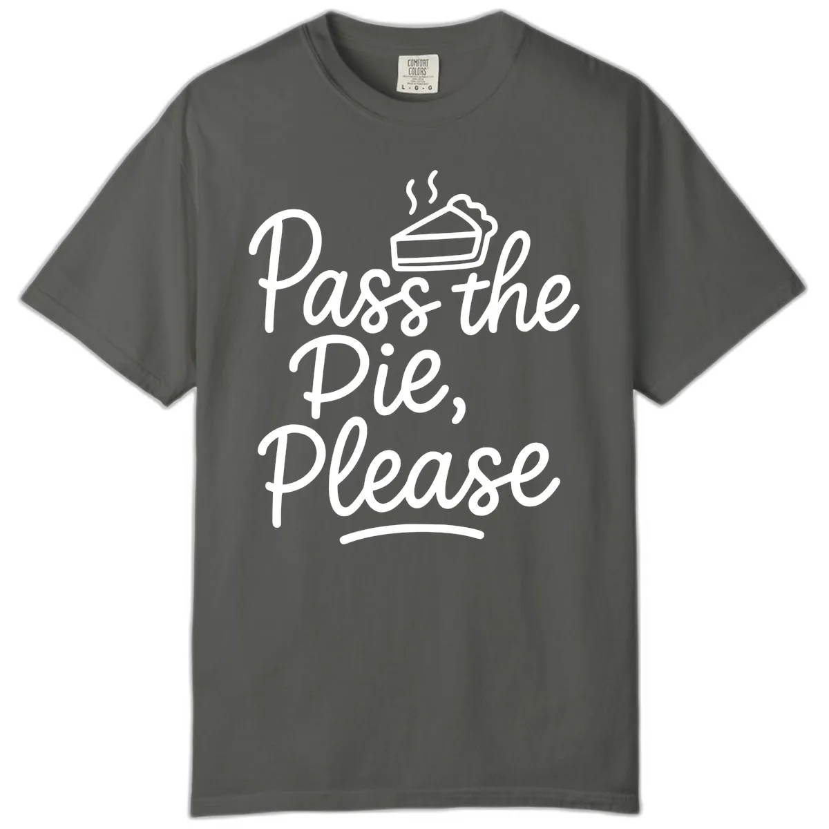 Pass The Pie Please Thanksgiving Quote Comfort Color in Pepper