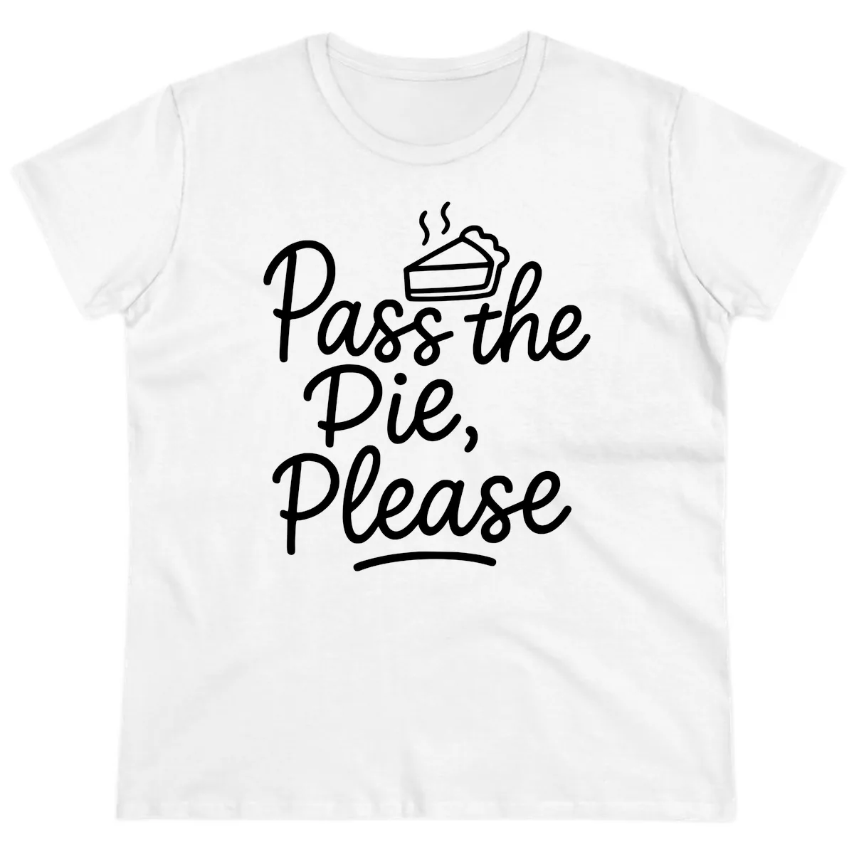 Pass The Pie Please Thanksgiving Quote Ladies Tee in White
