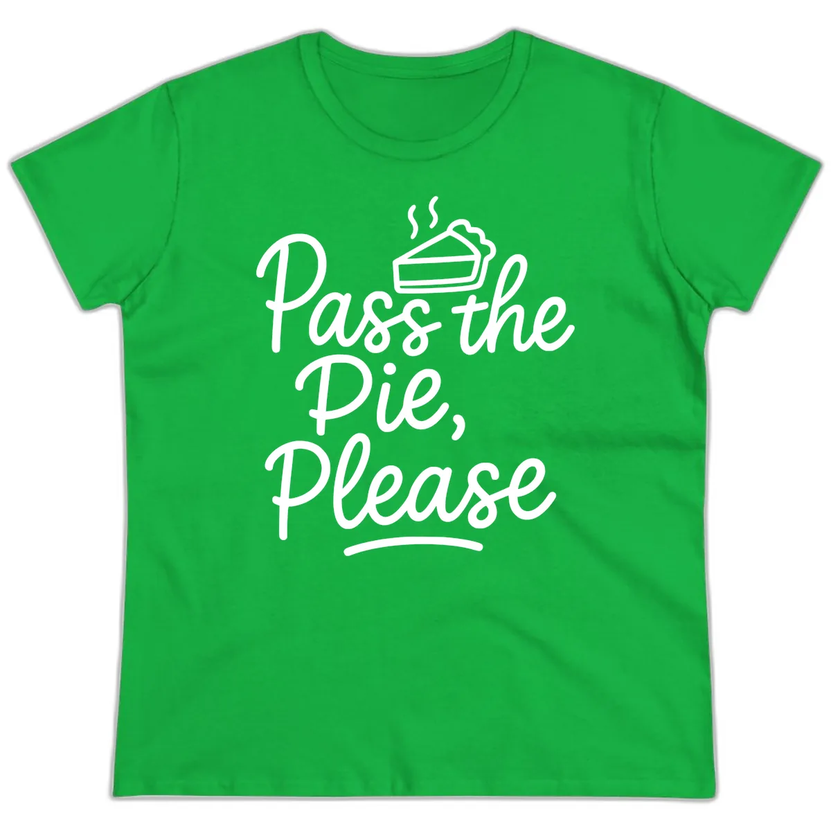 Pass The Pie Please Thanksgiving Quote Ladies Tee in Irish Green
