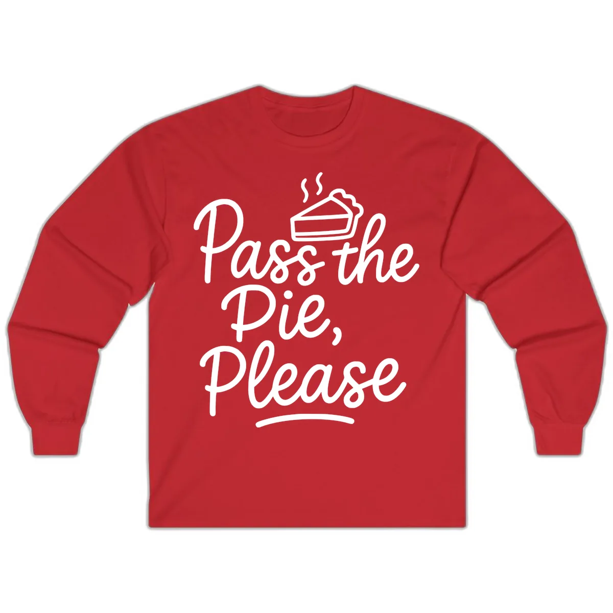 Pass The Pie Please Thanksgiving Quote Long Sleeve in Red