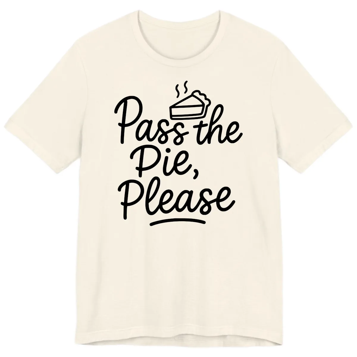 Pass The Pie Please Thanksgiving Quote Premium T-Shirt in Natural