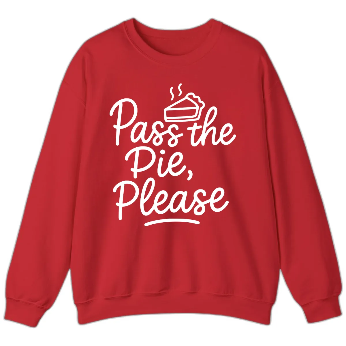 Pass The Pie Please Thanksgiving Quote Sweatshirt in Red
