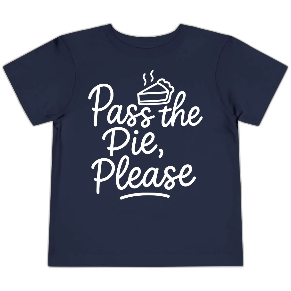 Pass The Pie Please Thanksgiving Quote Toddler T-Shirt in Navy