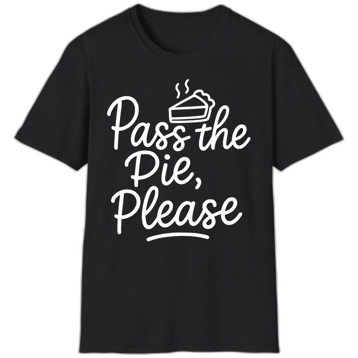 Pass The Pie Please Thanksgiving Quote T-Shirt in Black