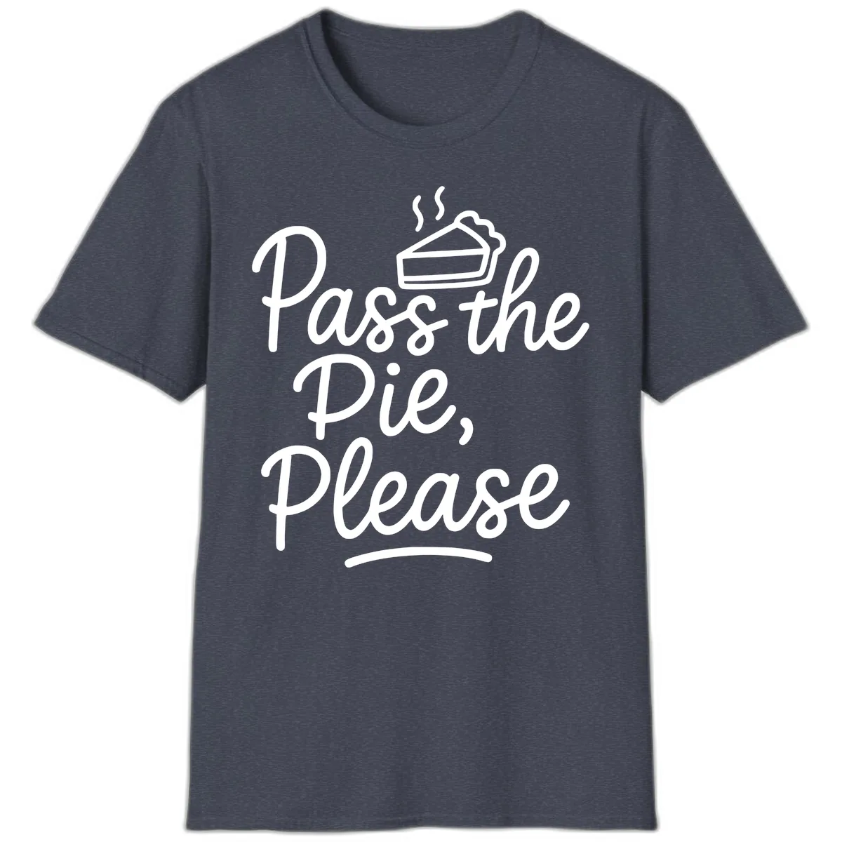Pass The Pie Please Thanksgiving Quote T-Shirt in Heather Navy