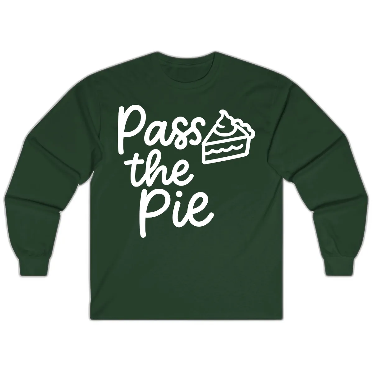 Pass The Pie Typography Long Sleeve in Forest Green