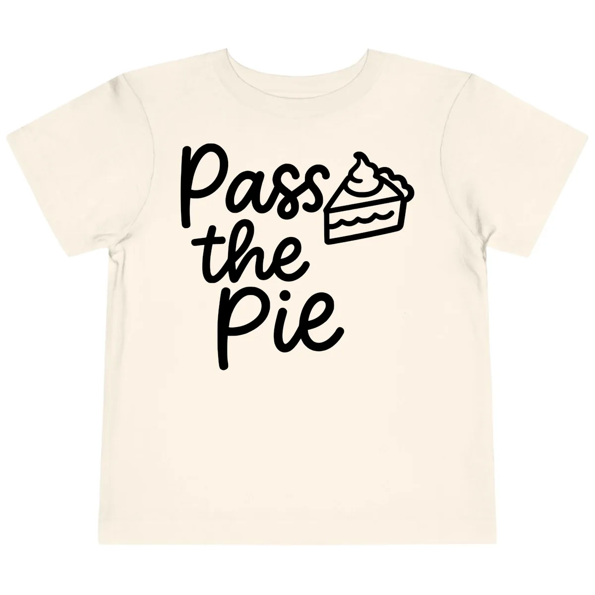 Pass The Pie Typography Toddler T-Shirt in Natural