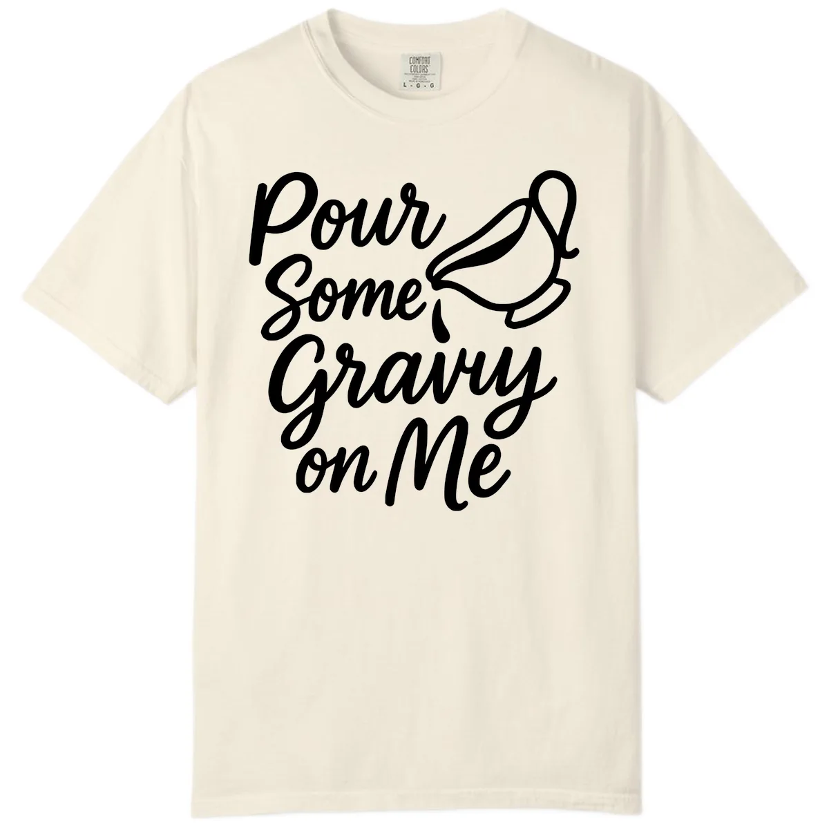 Pour Some Gravy On Me Comfort Color in Ivory