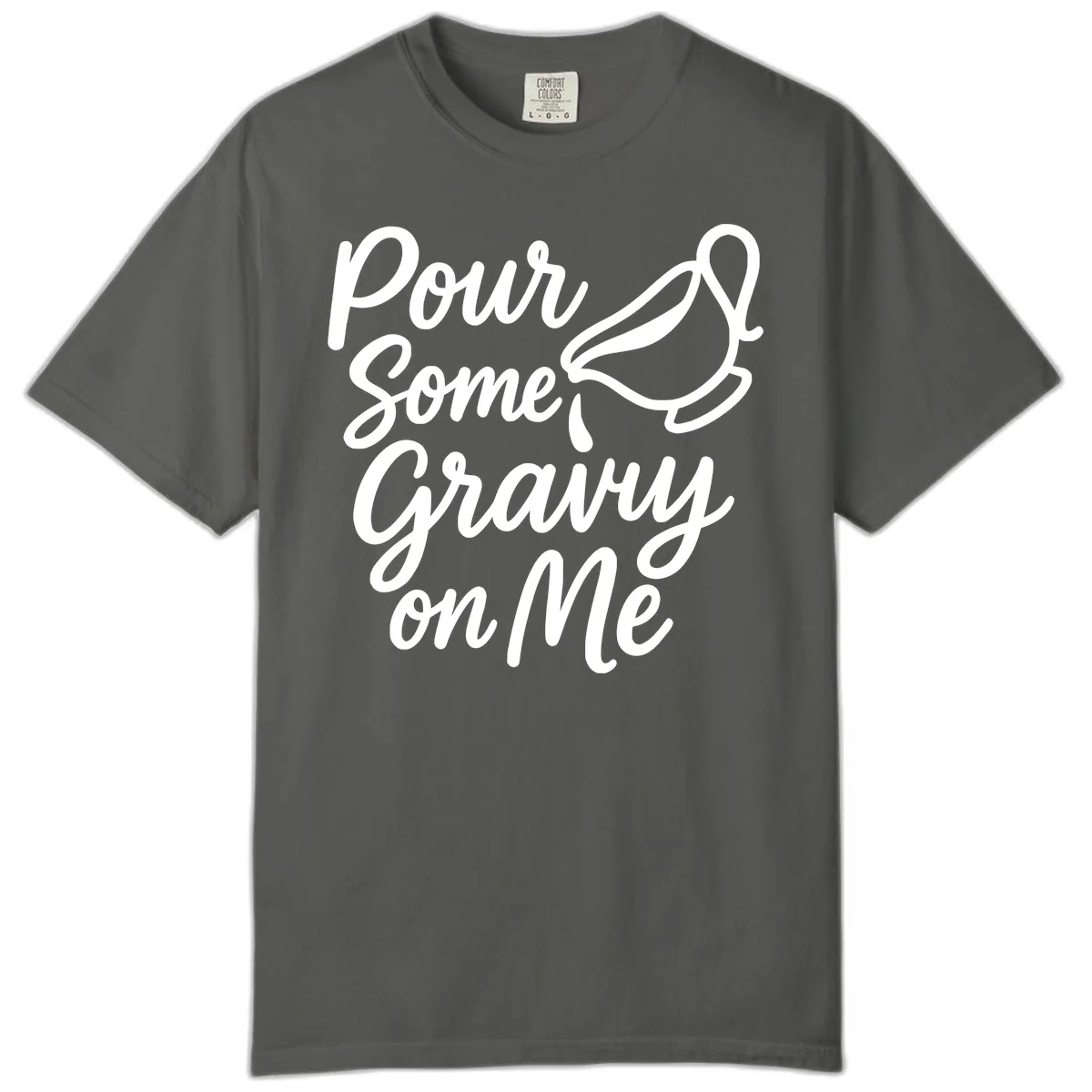 Pour Some Gravy On Me Comfort Color in Pepper