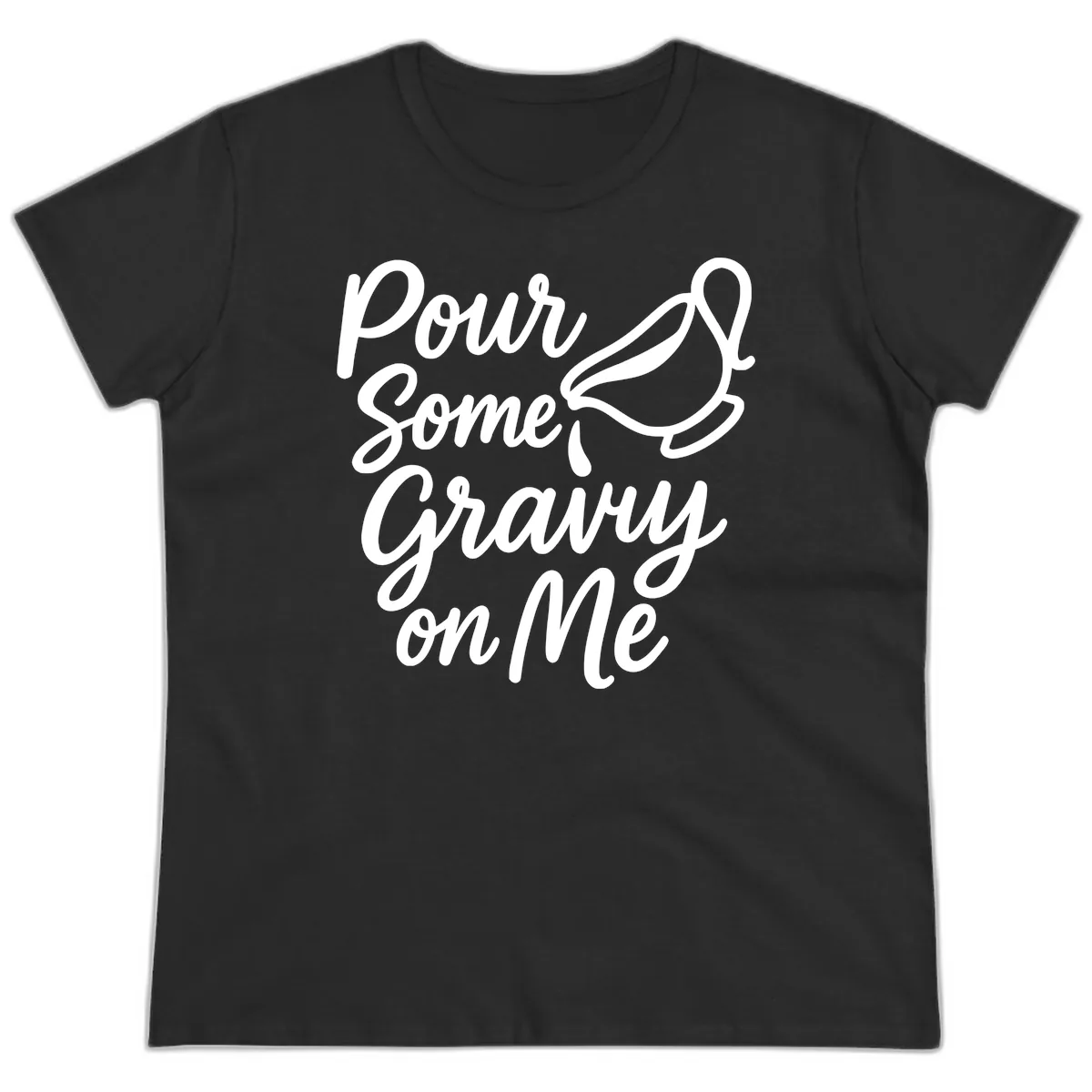 Pour Some Gravy On Me Ladies Tee in Black