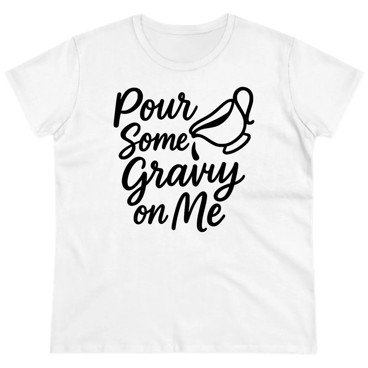 Pour Some Gravy On Me Ladies Tee in White