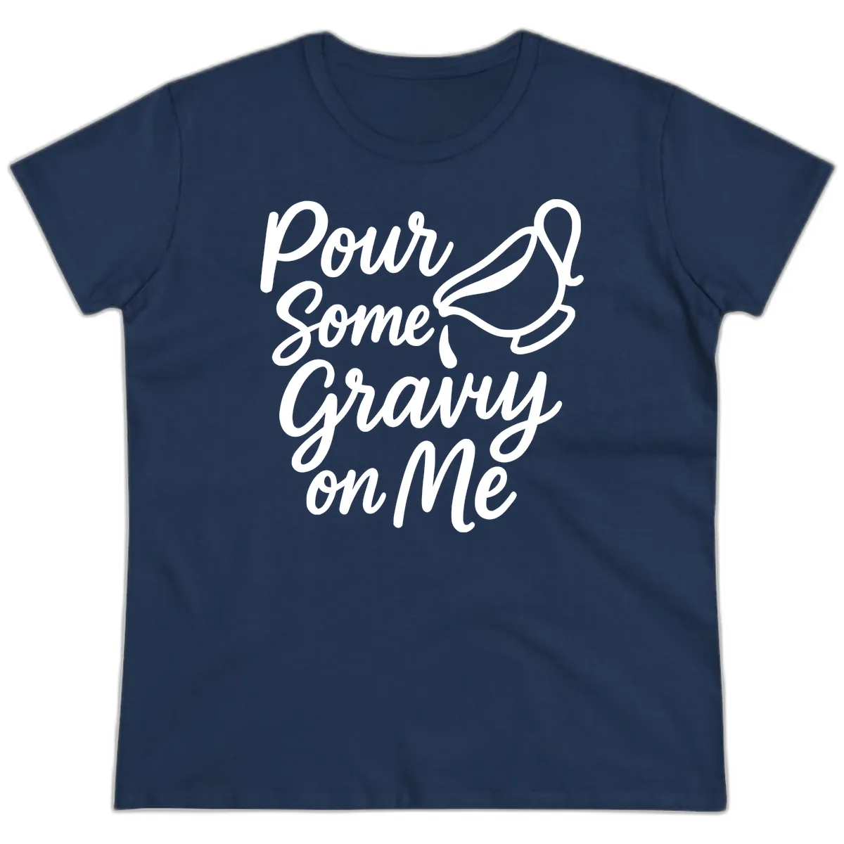 Pour Some Gravy On Me Ladies Tee in Navy