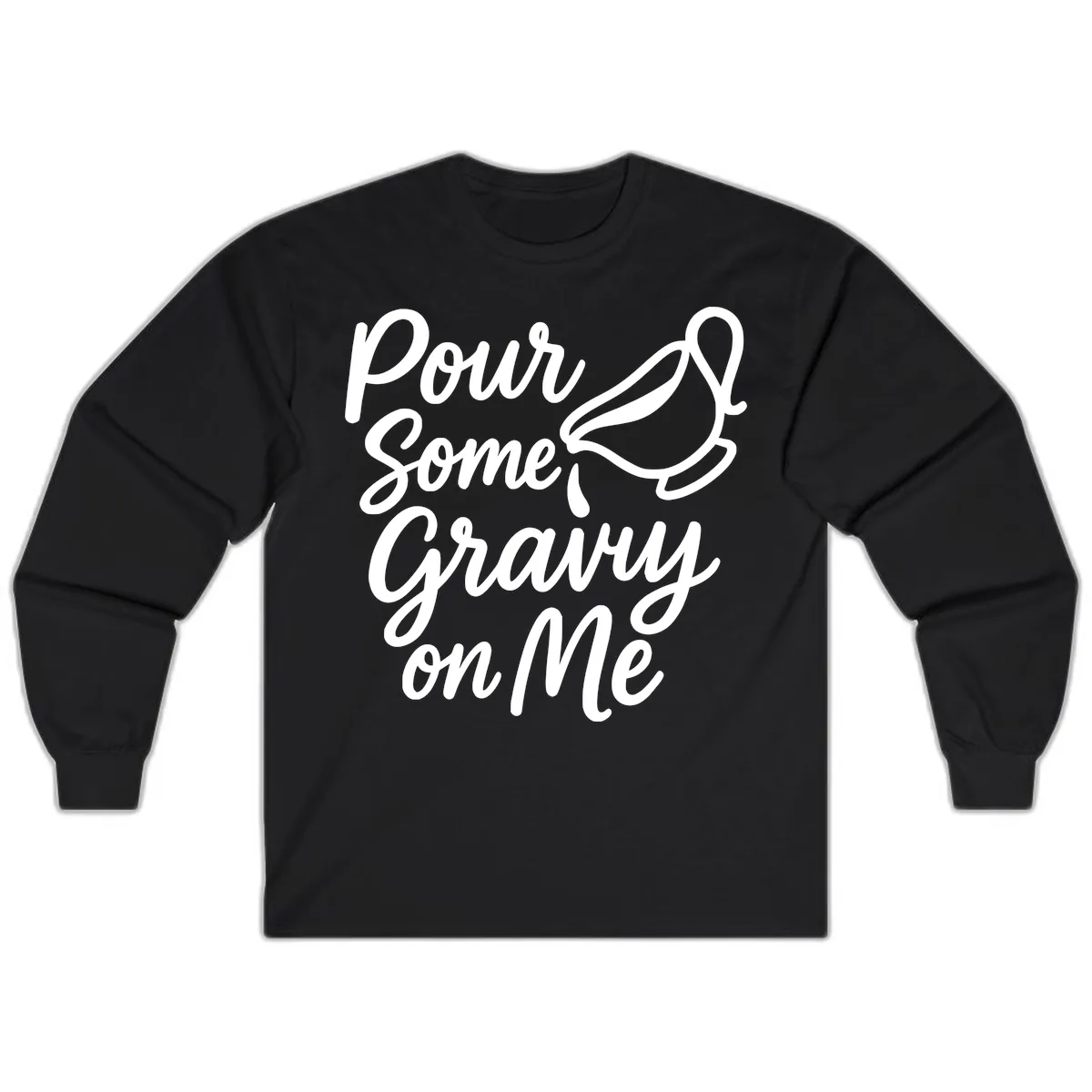 Pour Some Gravy On Me Long Sleeve in Black
