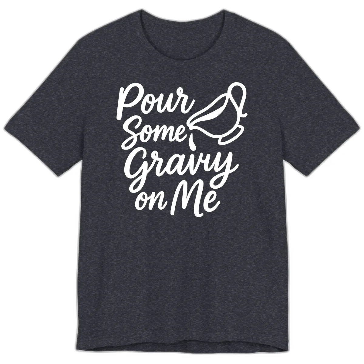 Pour Some Gravy On Me Premium T-Shirt in Heather Navy