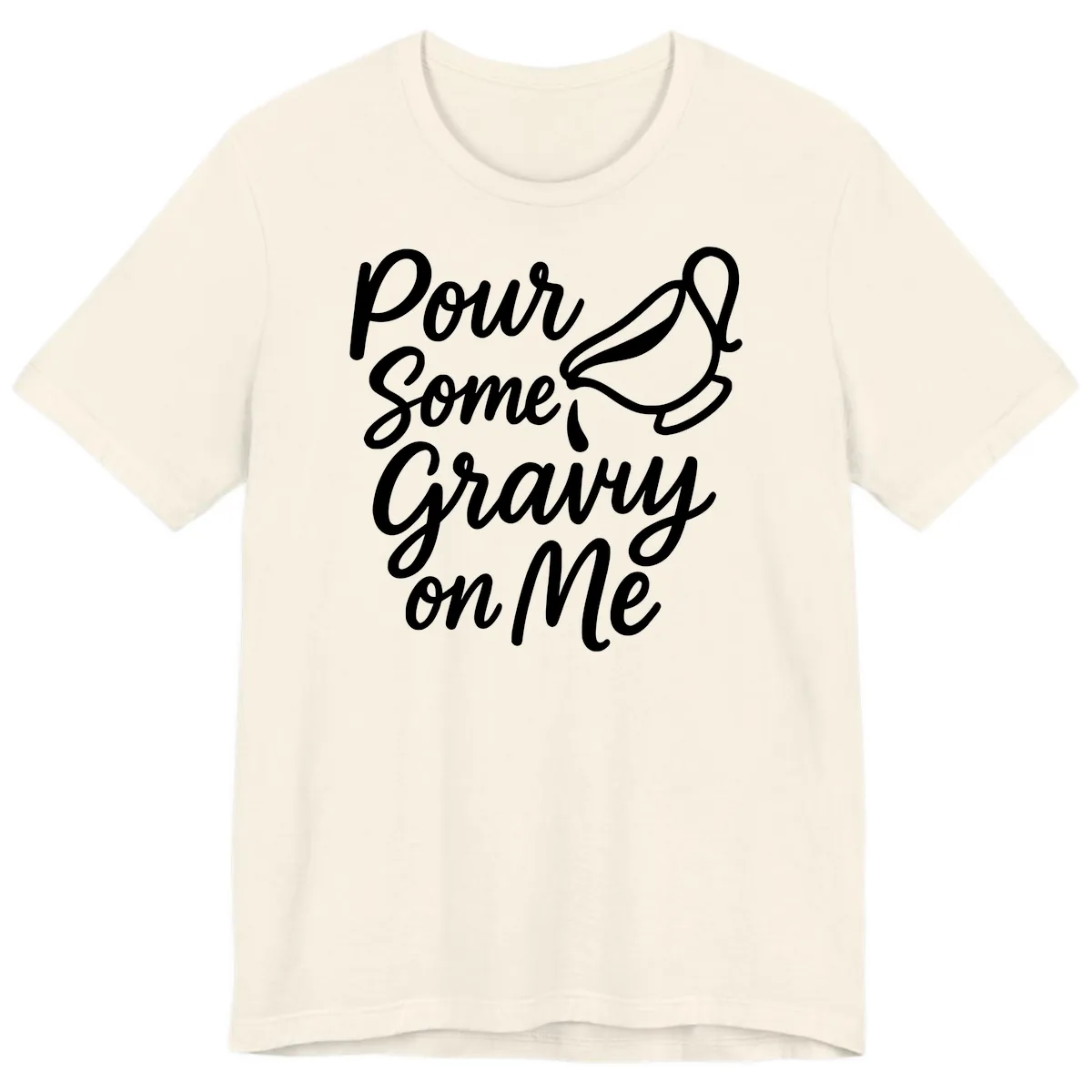 Pour Some Gravy On Me Premium T-Shirt in Natural