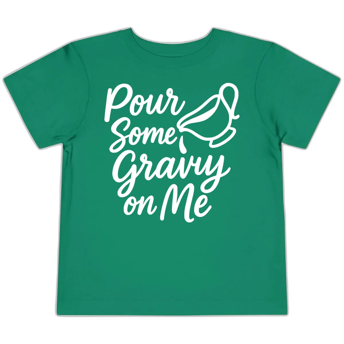 Pour Some Gravy On Me Toddler T-Shirt in Kelly