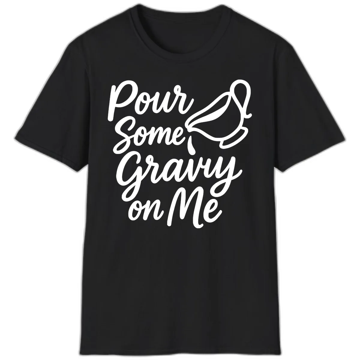 Pour Some Gravy On Me T-Shirt in Black
