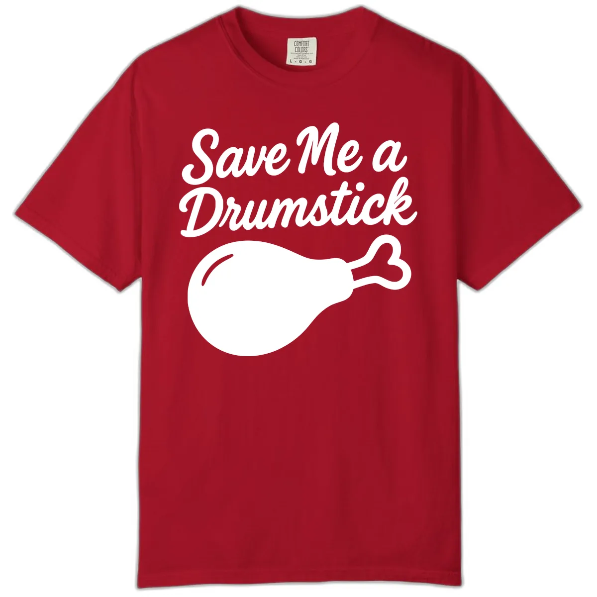 Save Me A Drumstick Thanksgiving Quote Comfort Color in Red