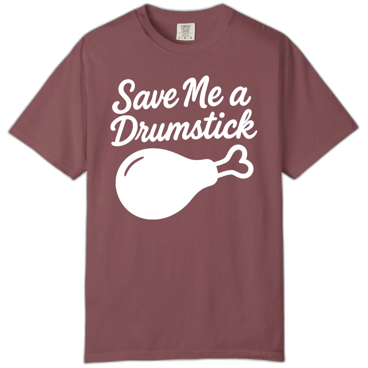 Save Me A Drumstick Thanksgiving Quote Comfort Color in Brick
