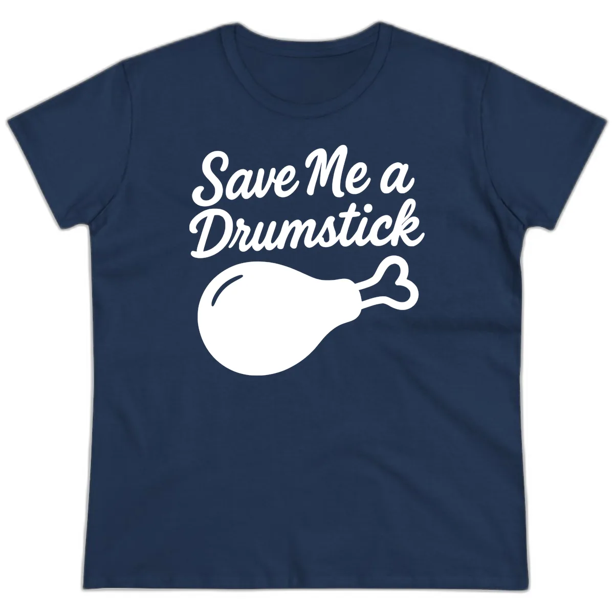 Save Me A Drumstick Thanksgiving Quote Ladies Tee in Navy
