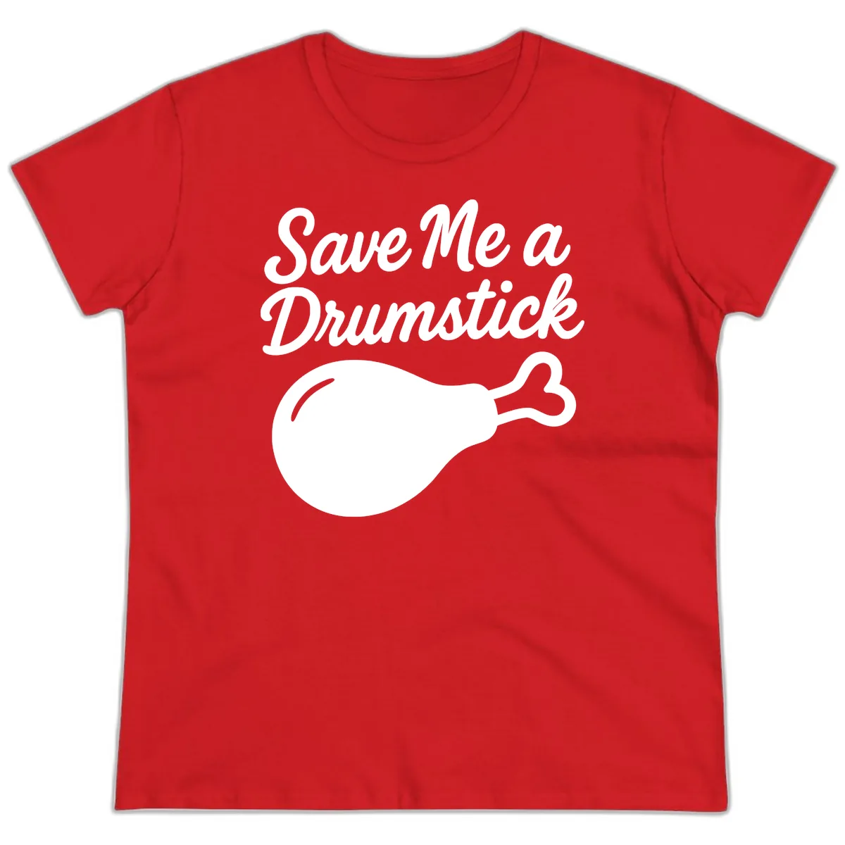 Save Me A Drumstick Thanksgiving Quote Ladies Tee in Red
