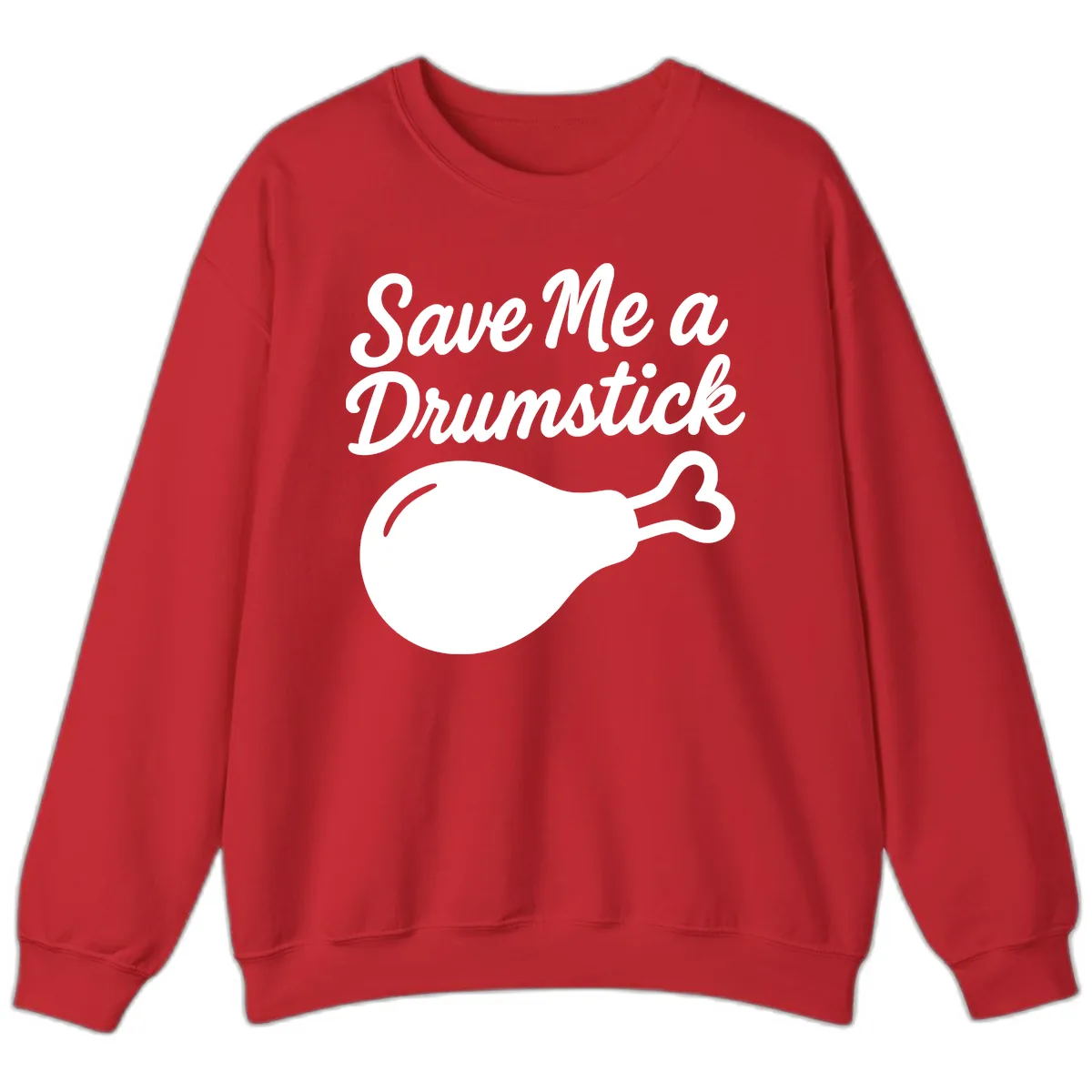 Save Me A Drumstick Thanksgiving Quote Sweatshirt in Red