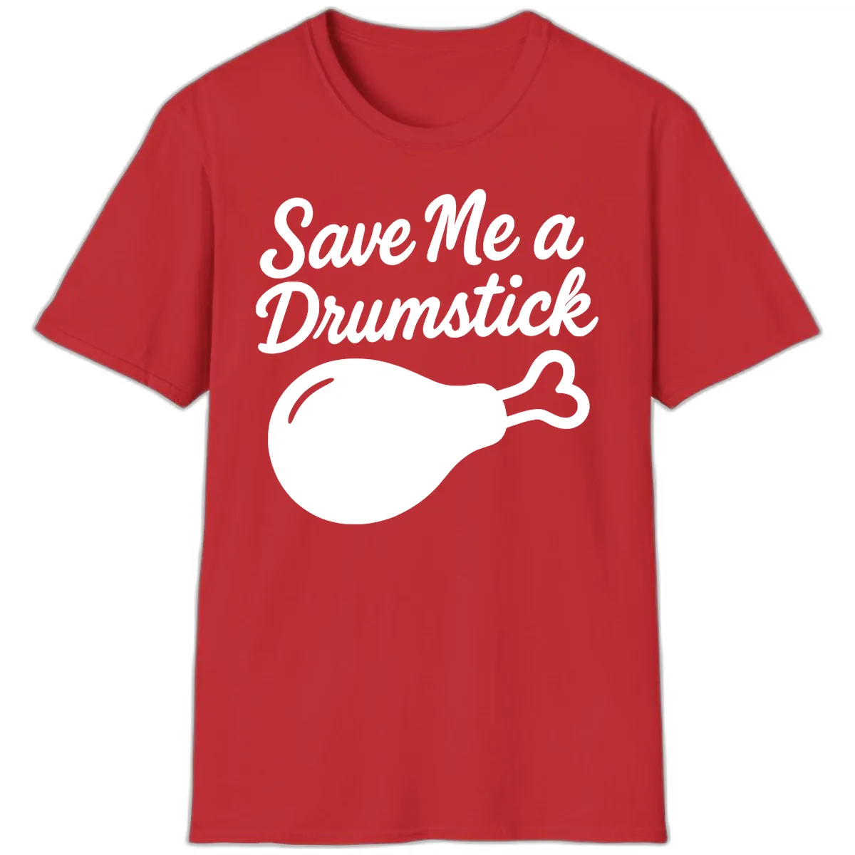 Save Me A Drumstick Thanksgiving Quote T-Shirt in Red
